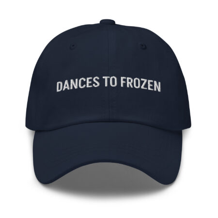Dances to Frozen – Funny Embroidered Dad Hat, Gift for Anyone Parenting Since 2013
