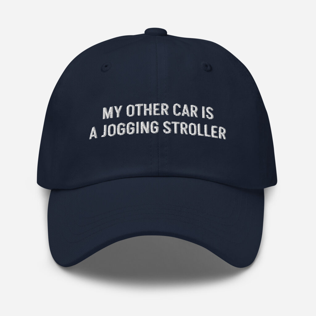 My Other Car is a Jogging Stroller – Funny Embroidered Dad Hat, Gift for Active Dads