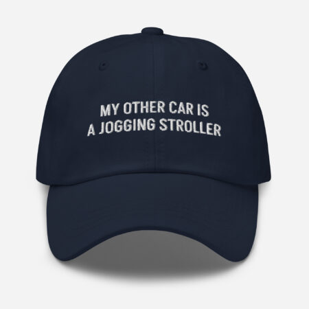 My Other Car is a Jogging Stroller – Funny Embroidered Dad Hat, Gift for Active Dads