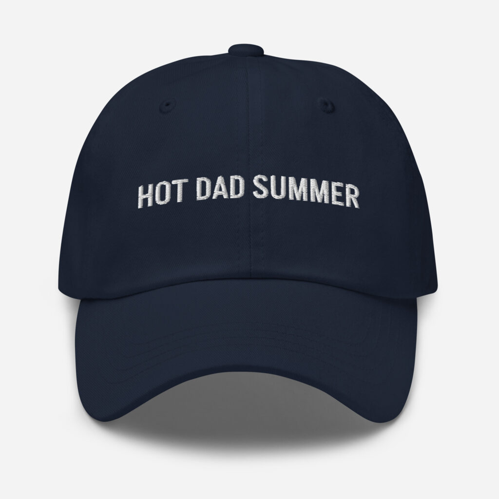Hot Dad Summer – Funny Embroidered Dad Hat, Gift for the Questionably Cool Dad
