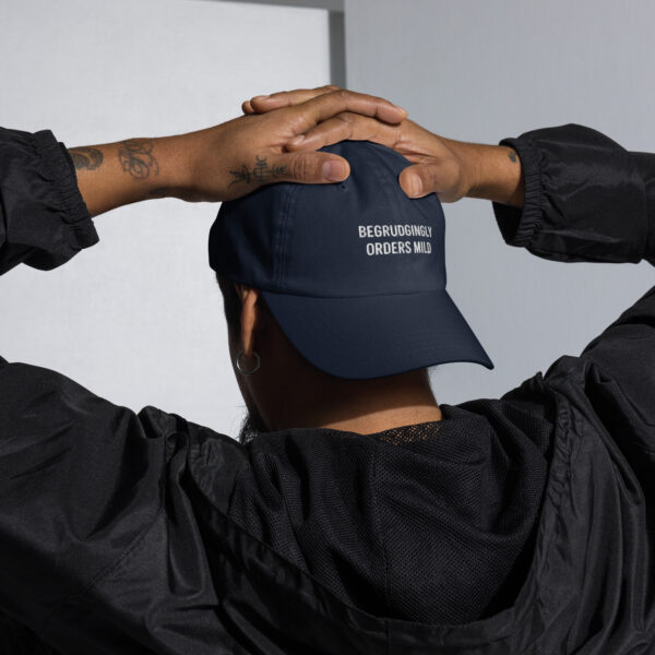 Begrudgingly Orders Mild – Funny Embroidered Dad Hat, Gift for Dads Who Used to Be Spicy - Image 5